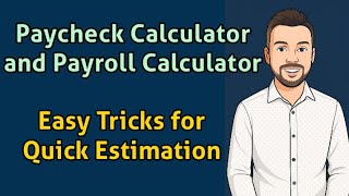 Paycheck Calculator and Payroll Calculator: Easy Tricks for Quick Estimation