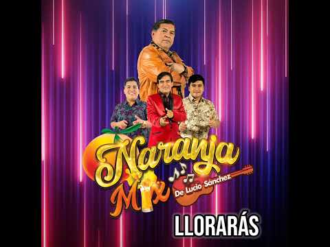 LLORARÁS - LUCIO SÁNCHEZ Y NARANJA MIX