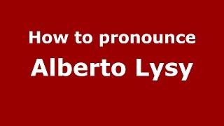 How to pronounce Alberto Lysy