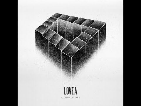 Love A - Nichts ist neu (Rookie Records) [Full Album]