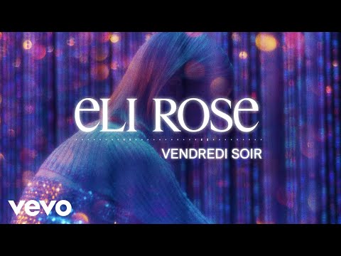 Eli Rose - Vendredi soir (Visualizer)