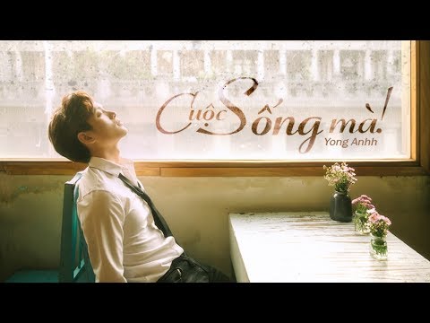 Cuộc sống mà - Yong Anhh