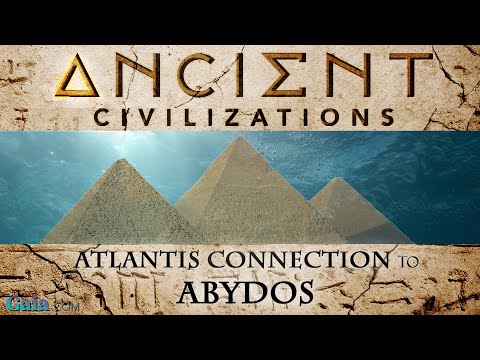 Atlantis Connection To Abydos: Ancient Civilizations