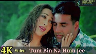 Download lagu Tum Bin Na Hum Jee Sakenge 4K Video Song _ Akshay Kumar, Karisma Bolly Tahir Muzick  HD mp3
