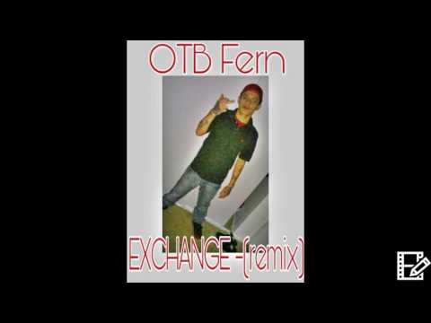 OTB Fern - Exchange - (Remix) Ray Boogies World