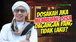 Download lagu Dosakah jika Membuang Sisa Dagangan yang tidak Laku? | Buya Yahya mp3