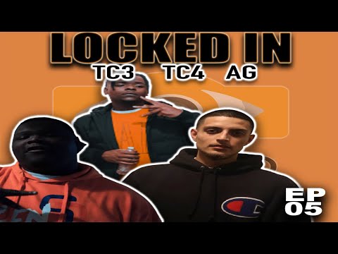 Locked In Episode 5 - TC3 & TC4 x AG