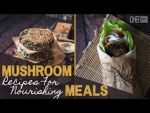Mushroom Recipes For Filling And Nourishing Meals Plant-Based Recipe Ideas | Chef Cynthia Louise
