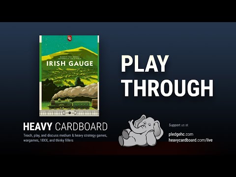Play-through only - Irish Gauge Play Through by Heavy Cardboard