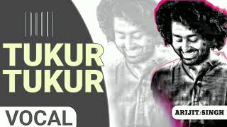 Download lagu Tukur Tukur |No Music |Arijit Singh mp3 Download lagu Tukur Tukur |No Music |Arijit Singh mp3