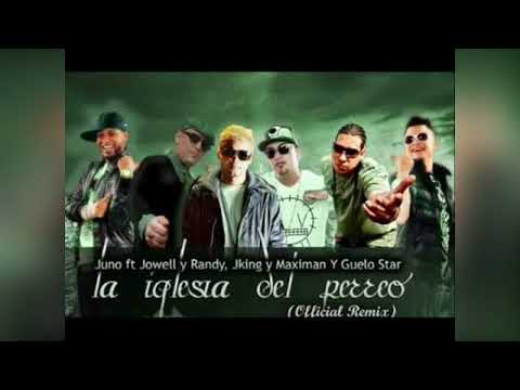 Iglesia Del Perreo Remix - Juno The Hit Maker Ft. Jowell Y Randy, J King Y Maximan, Guelo Star