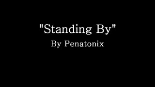 Standing By - Pentatonix (Lyrics)
