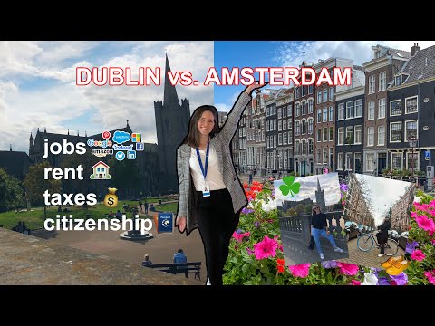 Life in Dublin vs. Amsterdam / work in tech, taxes, rent, citizenship & more