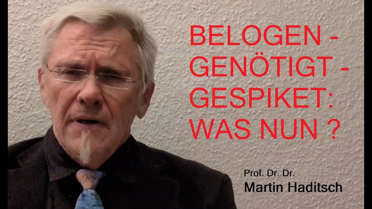 BELOGEN - GENÖTIGT - GESPIKET: WAS NUN ?