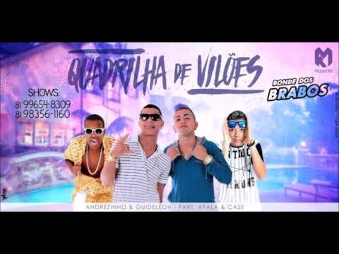 QUADRILHA DE VILÕES ANDREZINHO E  GUIDELLOH - PART - AFALA E CASE (MUSICA NOVA)