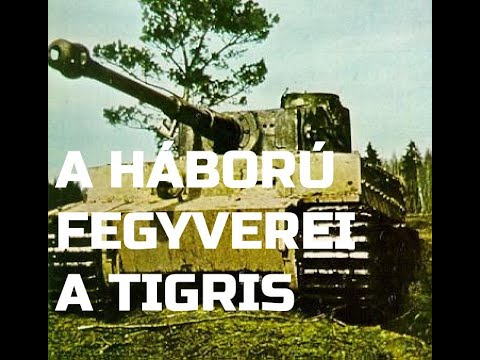 A háború fegyverei - A tigris