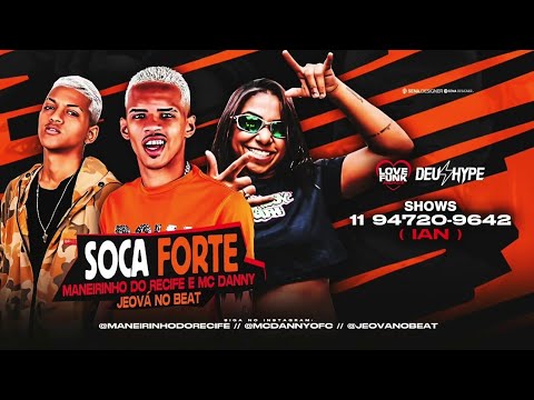 MANEIRINHO DO RECIFE FEAT. MC DANNY - SOCA FORTE - MÚSICA NOVA