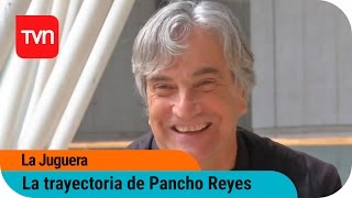 La Juguera  | La impecable trayectoria de Pancho Reyes
