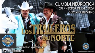 Los Traileros del Norte ft Juan Garcia | Cumbia Neurótica (Audio)