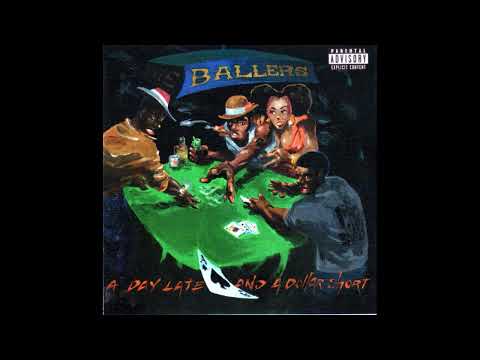 The Ballers - A Day Late & A Dollar Short (Full Album)