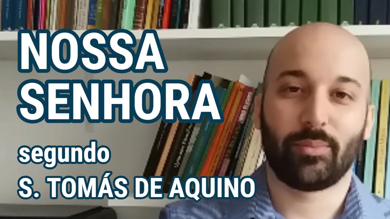 NOSSA SENHORA segundo São Tomás de Aquino