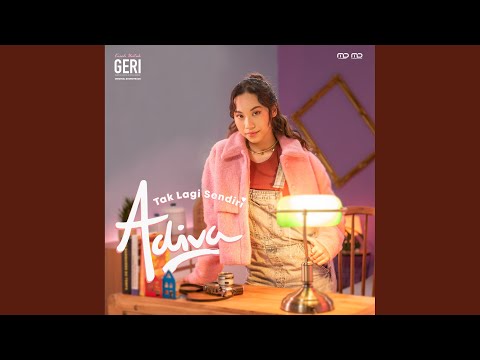 Tak Lagi Sendiri (From "Kisah untuk Geri")