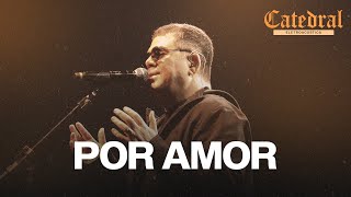 Por Amor - Banda Catedral (Eletroacústico )