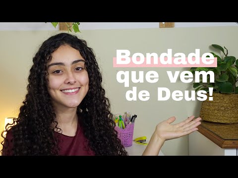O que a Bíblia fala sobre BONDADE | Fruto do Espírito - Bondade