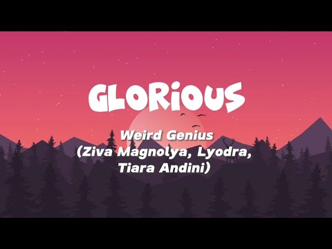 Glorious - Weird Genius ft. Lyodra, Tiara, Ziva (FIFA U20 Word Cup Argentina) Lirik🎶