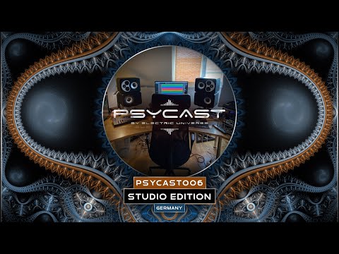 Coming soon : PSYCAST006 by Electric Universe - Psytrance Full Video Podcast