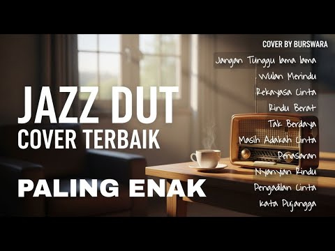 JAZZDUT FUSION COVER TERBAIK | JANGAN TUNGGU LAMA LAMA | WULAN MERINDU | Cover by Burswara