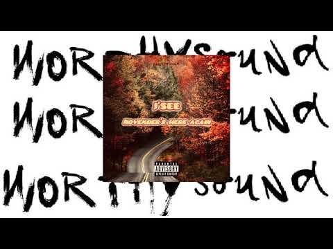 J’See - November’s Here Again (Audio) | Worthysound