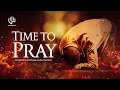 TIME TO PRAY Tongues Of FIre Prophetic Sound Soaking 1 Hour Intense Prayer Adonai