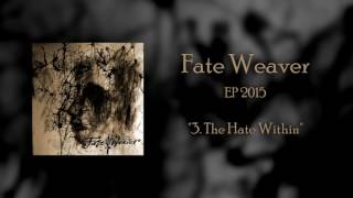 Fate Weaver - Hate Within