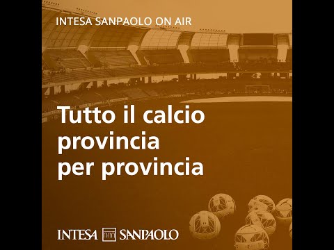 Podcast Tutto il calcio provincia per provincia – Bergamo - La Dea – Intesa Sanpaolo On Air