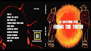 FC Apatride UTD - Firing The Truth (Full album)