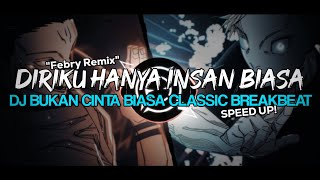 Download lagu DJ DIRIKU HANYA INSAN BIASA | BUKAN CINTA BIASA CLASSIC BREAKBEAT SPEED UP VIRAL TIKTOK 2026! mp3 Download lagu DJ DIRIKU HANYA INSAN BIASA | BUKAN CINTA BIASA CLASSIC BREAKBEAT SPEED UP VIRAL TIKTOK 2026! mp3