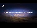 UWE KWANGU MWAMBA WA NGUVU Na D B Wasonga Khaki Media