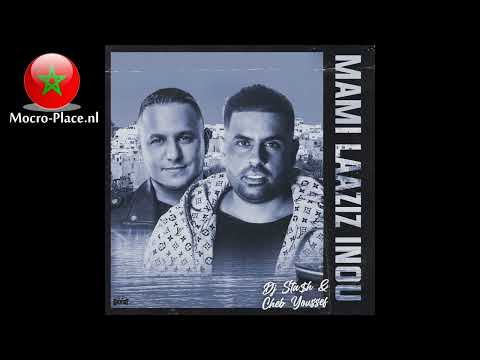 DJ Sta$h & Cheb Youssef El Hoceimi - Mami Laaziz Inou (2021)