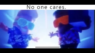 no one cares. Meme template