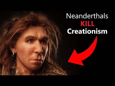 Neanderthals Make Young Earth Creationism IMPOSSIBLE