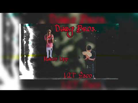 L2T Èsco & Marco Upp- Dawg Bros.
