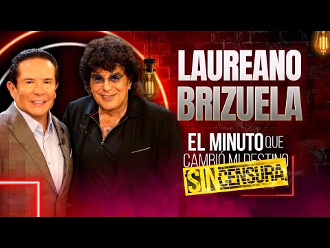 Laureano Brizuela en El Minuto que Cambió mi Destino: Sin Censura | Programa Completo