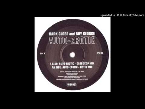 Dark Globe And Boy George - Auto-Erotic (Globocop Mix)