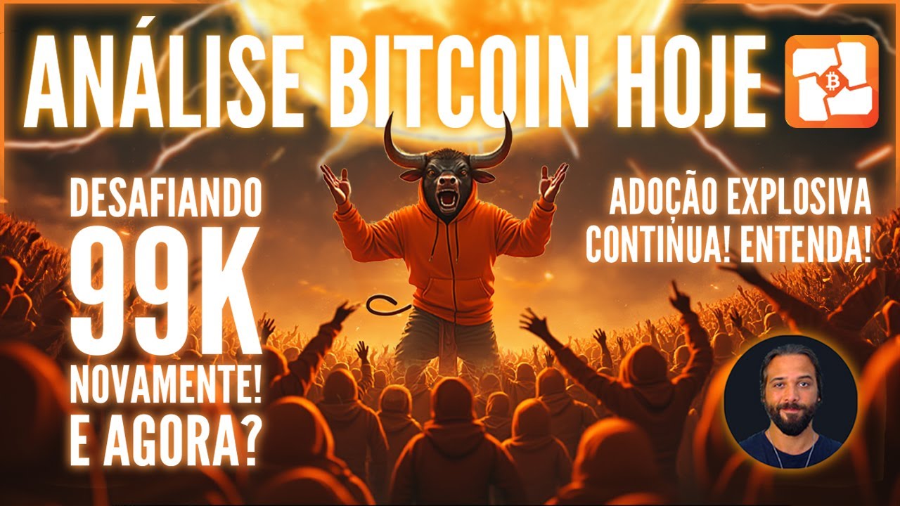 🚨💥BITCOIN HOJE: DESAFIANDO 99K NOVAMENTE EM MEIO A ADOÇÃO DESENFREADA! E AGORA? DO MACRO AO MICRO!