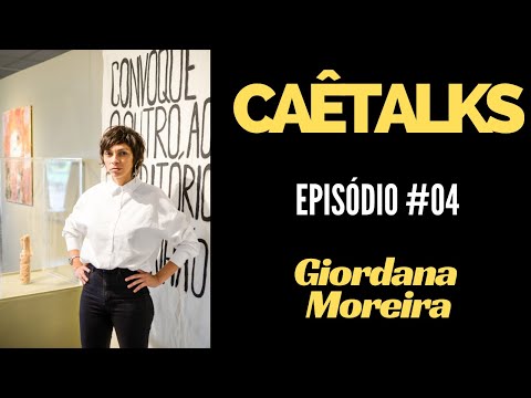 CaêTalks #4 - Giordana Moreira