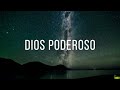 DIOS PODEROSO (Letra)