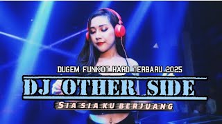 Download lagu DJ Other side x sia sia ku berjuang ‼️🔥dugem funkot hard terbaru 2025 ‼️🔥 mp3