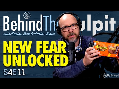 New Fear Unlocked | Behind the Pulpit S4E11