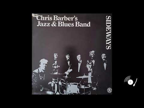 Chris Barber Jazz & Blues Band - Sideways (Full Album)